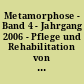 Metamorphose - Band 4 - Jahrgang 2006 - Pflege und Rehabilitation von Menschen mit schwersten Schädel-Hirnverletzungen