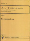 ATL-Folienvorlagen. Bd. 7. Kommunizieren