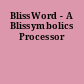 BlissWord - A Blissymbolics Processor