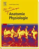 Anatomie, Physiologie : Lehrbuch für Physiotherapeuten, Masseure, medizinische Bademeister und Sportwissenschaftler