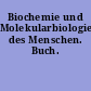Biochemie und Molekularbiologie des Menschen. Buch.