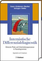 Internistische Differentialdiagnostik : Entscheidungsprozesse in Flussdiagrammen ; mit 351 Tabellen