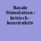 Basale Stimulation : kritisch - konstruktiv