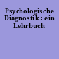 Psychologische Diagnostik : ein Lehrbuch
