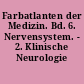 Farbatlanten der Medizin. Bd. 6. Nervensystem. - 2. Klinische Neurologie