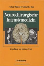 Neurochirurgische Intensivmedizin : Grundlagen und klinische Praxis ; mit 81 Tabellen