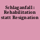 Schlaganfall : Rehabilitation statt Resignation