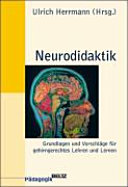 Neurodidaktik : Grundlagen und Vorschläge für gehirngerechtes Lehren und Lernen