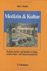 Medizin und Kultur : ärztliches Denken und Handeln im Dialog zwischen Natur- und Geisteswissenschaften ; Festschrift für Dietrich von Engelhardt ; mit 4 Tabellen