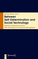 Between self-determination and social technology : medicine, biopolitics and the new techniques of procedural management