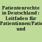 Patientenrechte in Deutschland : Leitfaden für Patientinnen/Patienten und Ärztinnen/Ärzte