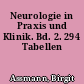 Neurologie in Praxis und Klinik. Bd. 2. 294 Tabellen