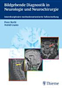 Bildgebende Diagnostik in Neurologie und Neurochirurgie : interdisziplinäre methodenorientierte Fallvorstellung ; 18 Tabellen