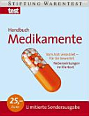Handbuch Medikamente : vom Arzt verordnet - für Sie bewertet ; alle wichtigen Präparate ; [Nebenwirkungen im Klartext]