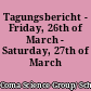 Tagungsbericht - Friday, 26th of March - Saturday, 27th of March
