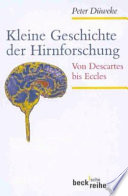 Kleine Geschichte der Hirnforschung : von Descartes bis Eccles