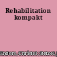 Rehabilitation kompakt