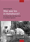 Was war los in Hohehorst? : ein Buch über die Nazi-Zeit in Leichter Sprache