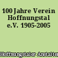 100 Jahre Verein Hoffnungstal e.V. 1905-2005