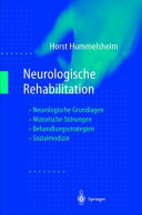 Neurologische Rehabilitation : neurologische Grundlagen - motorische Störungen - Behandlungsstrategien - Sozialmedizin ; mit 5 Tabellen