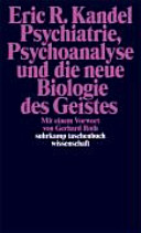 Psychiatrie, Psychoanalyse und die neue Biologie des Geistes