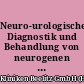 Neuro-urologische Diagnostik und Behandlung von neurogenen Funktionsstörungen der Harnblase und der Sexualität nach einem Schlaganfall in der Neurologischen Rehabilitationsklinik