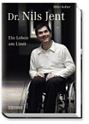 Dr. Nils Jent : ein Leben am Limit