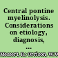 Central pontine myelinolysis. Considerations on etiology, diagnosis, and treatment.