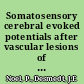 Somatosensory cerebral evoked potentials after vascular lesions of the brain-stem and diencephalon