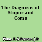 The Diagnosis of Stupor and Coma