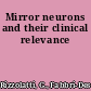 Mirror neurons and their clinical relevance